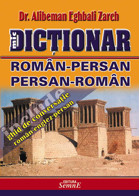 Alibeman Eghbali Zarch - Mic dictionar roman-persan, persan-roman
